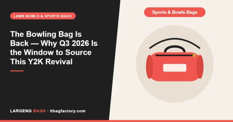 The Bowling Bag Is Back — Why Q3 2026 Is the Window to Source This Y2K Revival