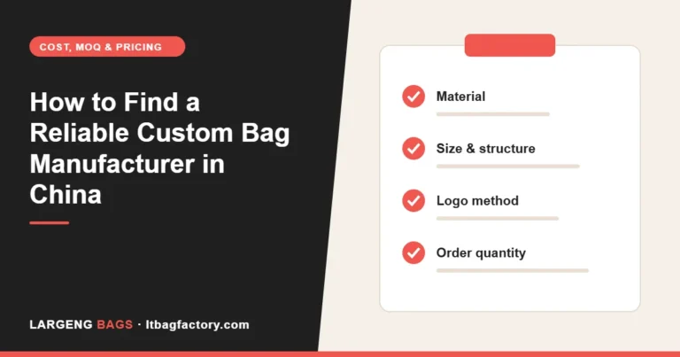 How to Find a Reliable Custom Bag Manufacturer in China (And Avoid Costly Mistakes)