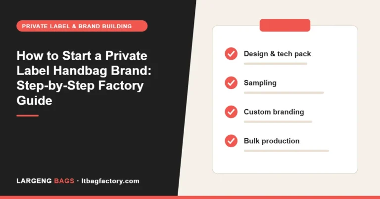 How to Start a Private Label Handbag Brand: Step-by-Step Factory Guide (2026)